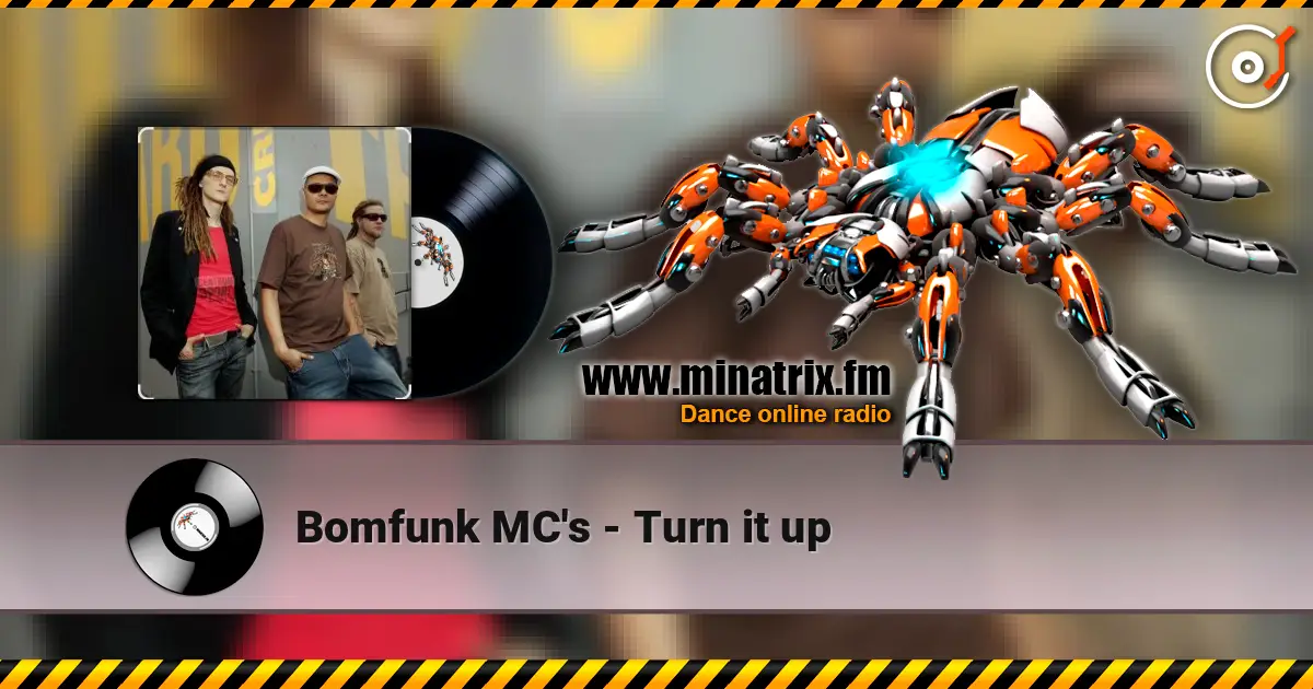 Bomfunk MC's - Turn it up escuchar online en alta calidad | Minatrix.FM