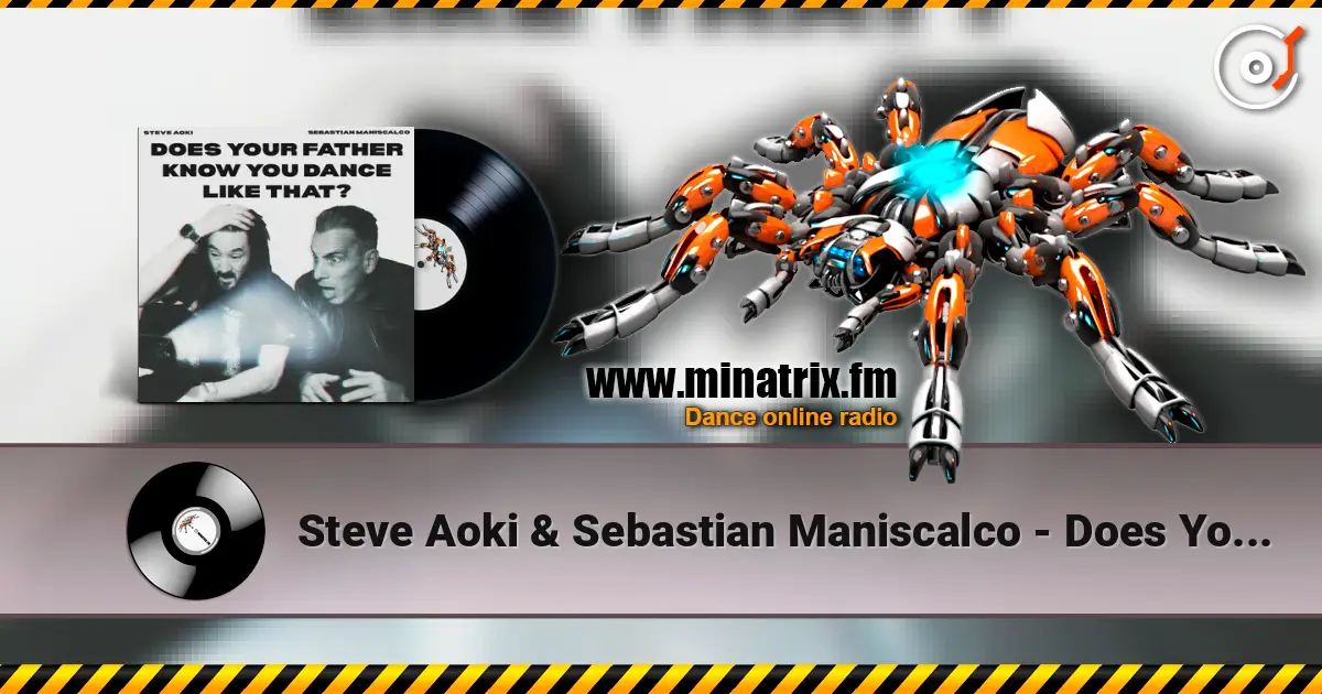 Steve Aoki & Sebastian Maniscalco - Does Your Father Know You Dance Like That? escuchar online en alta calidad | Minatrix.FM