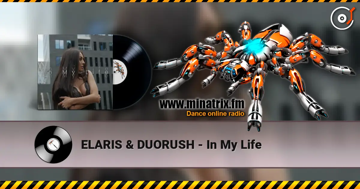 ELARIS & DUORUSH - In My Life listen online in high quality | Minatrix.FM