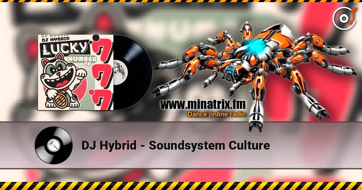 DJ Hybrid - Soundsystem Culture escuchar online en alta calidad | Minatrix.FM