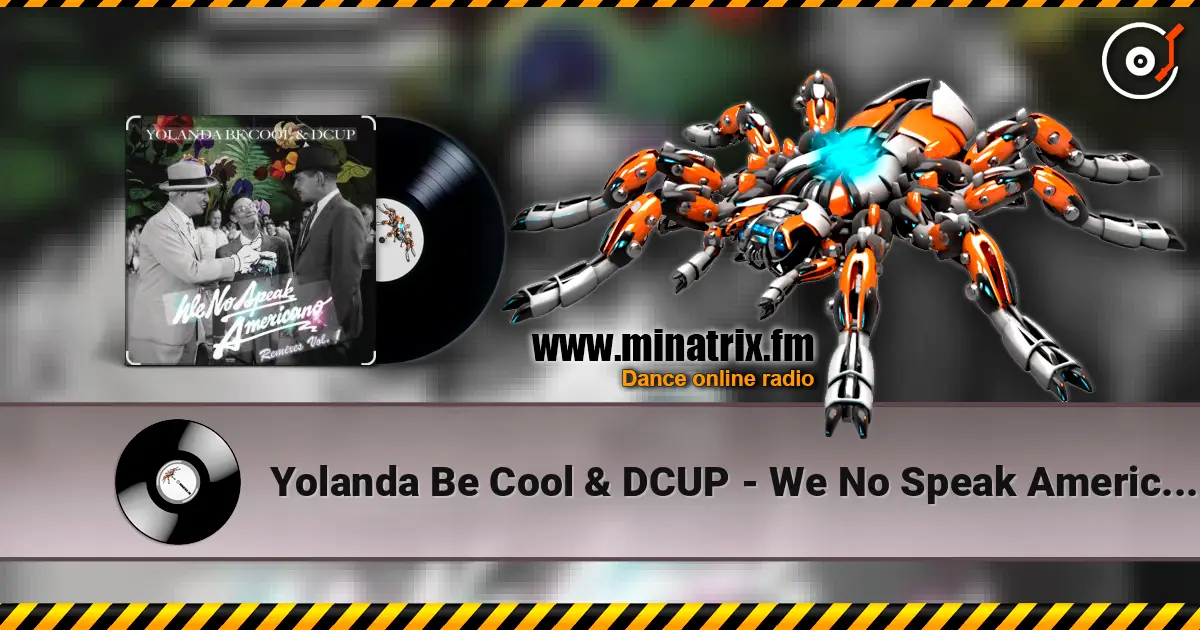 Yolanda Be Cool & DCUP - We No Speak Americano (Vee Brondi Remix) escuchar online en alta calidad | Minatrix.FM