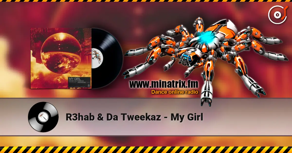 R3hab & Da Tweekaz - My Girl escuchar online en alta calidad | Minatrix.FM