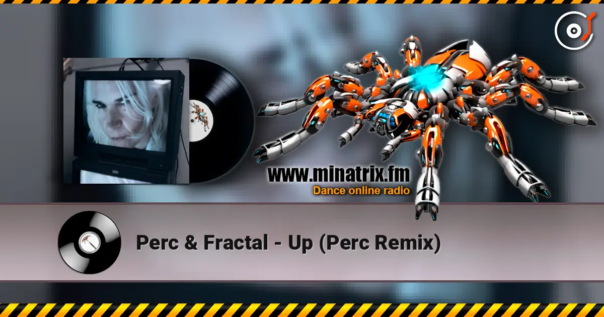 Perc & Fractal - Up (Perc Remix) escuchar online en alta calidad | Minatrix.FM