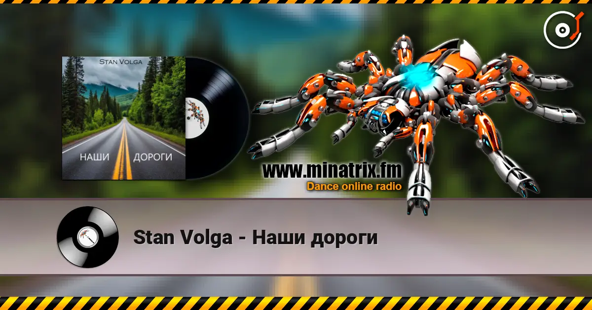 Stan Volga - Наши дороги escuchar online en alta calidad | Minatrix.FM