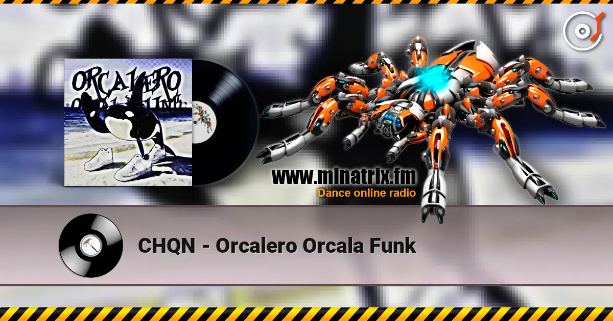 CHQN - Orcalero Orcala Funk escuchar online en alta calidad | Minatrix.FM