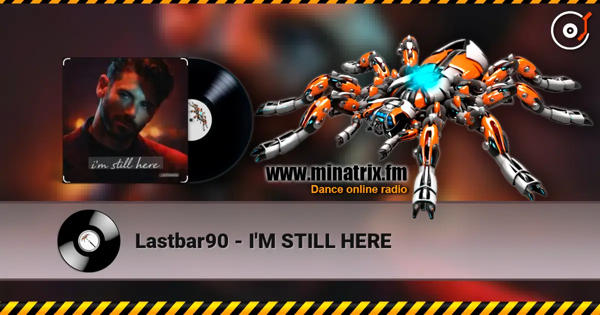 Lastbar90 - I'M STILL HERE escuchar online en alta calidad | Minatrix.FM