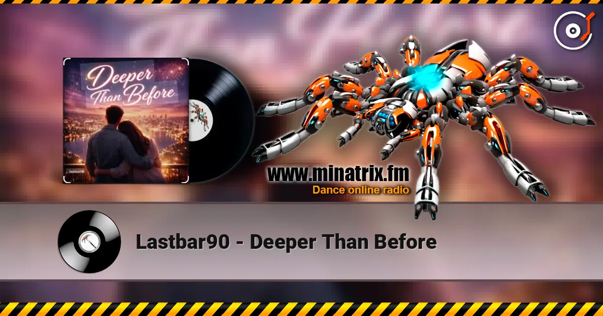Lastbar90 - Deeper Than Before listen online in high quality | Minatrix.FM