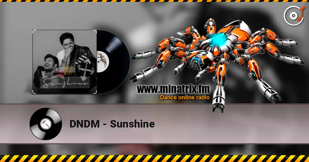 DNDM - Sunshine escuchar online en alta calidad | Minatrix.FM