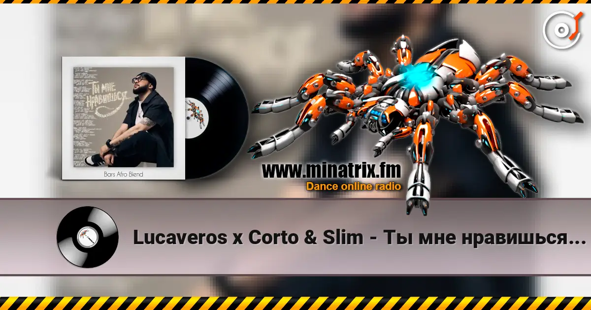 Lucaveros x Corto & Slim - Ты мне нравишься (Bars Afro Blend) escuchar online en alta calidad | Minatrix.FM