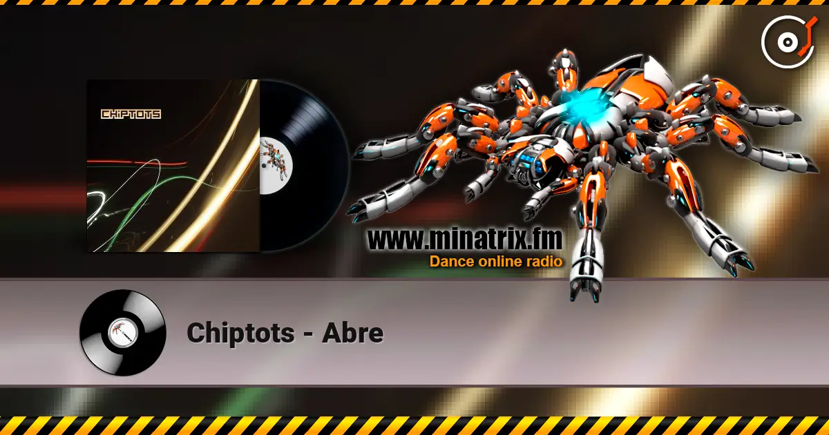 Chiptots - Abre listen online in high quality | Minatrix.FM
