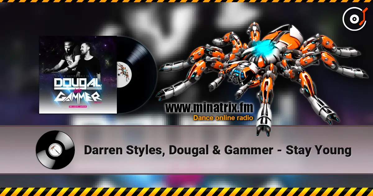 Darren Styles, Dougal & Gammer - Stay Young escuchar online en alta calidad | Minatrix.FM