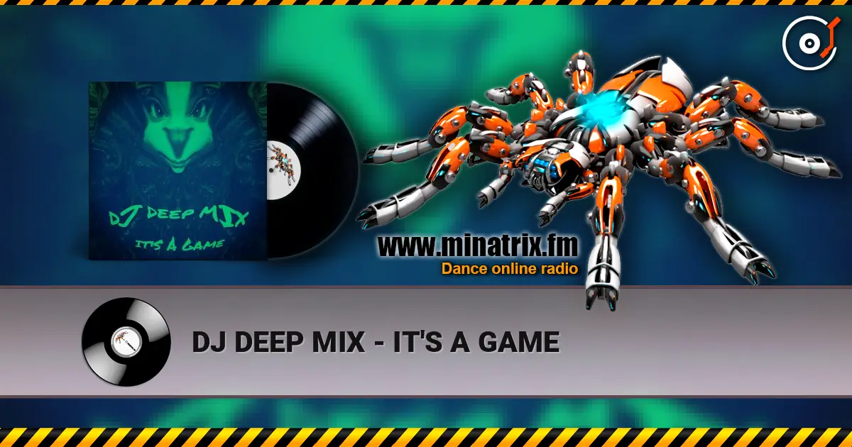 DJ DEEP MIX - IT'S A GAME escuchar online en alta calidad | Minatrix.FM