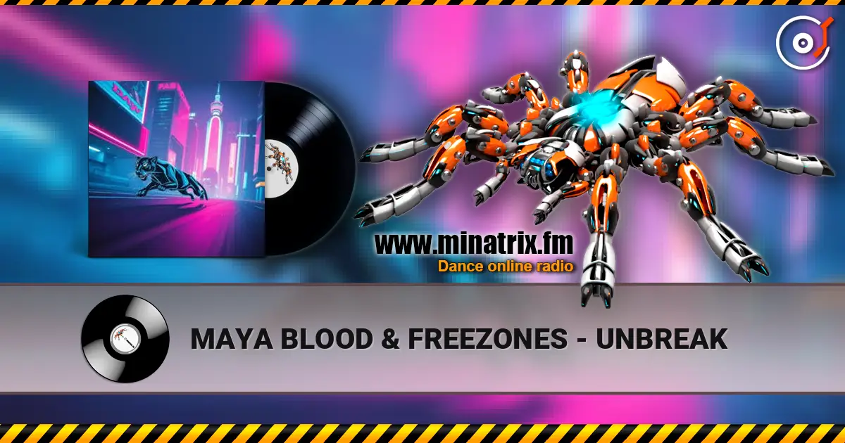 MAYA BLOOD & FREEZONES - UNBREAK escuchar online en alta calidad | Minatrix.FM