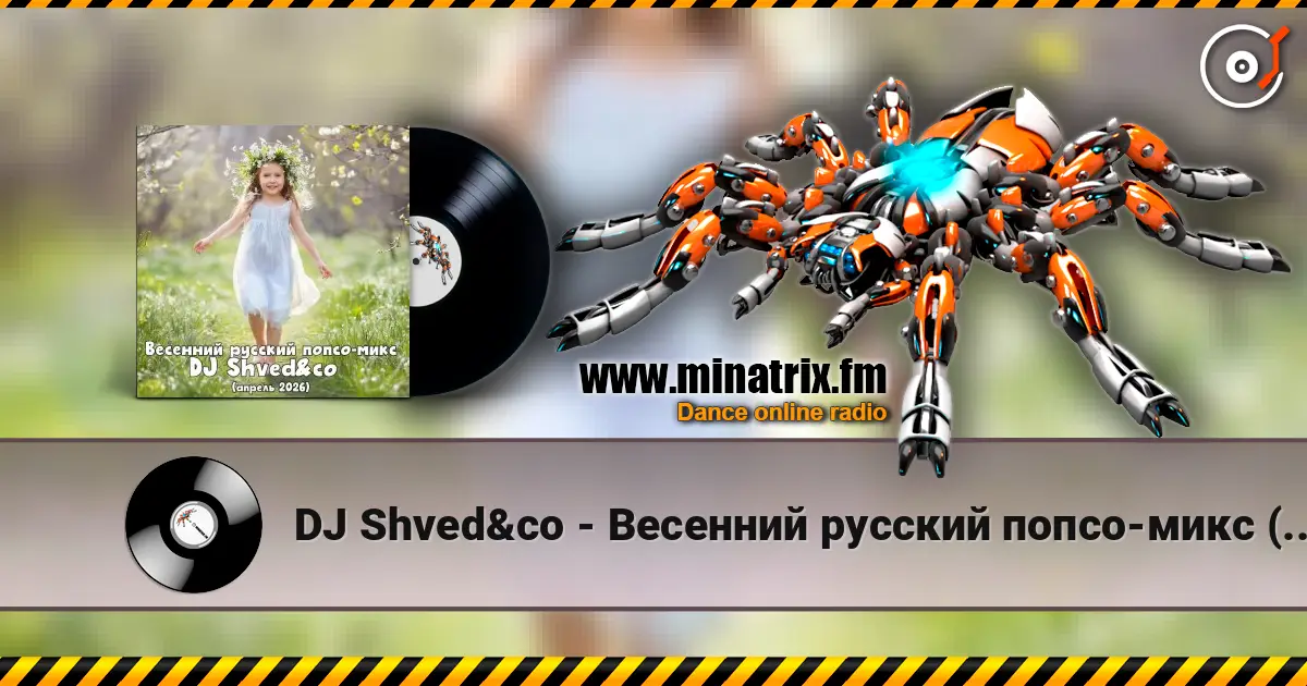DJ Shved&co - Весенний русский попсо-микс (апрель 2026) escuchar online en alta calidad | Minatrix.FM