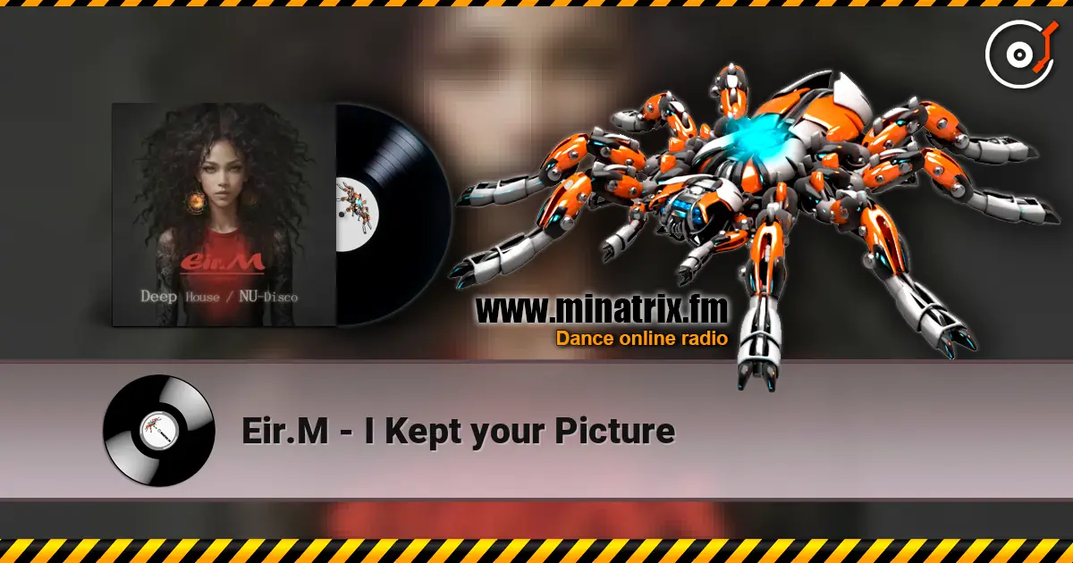 Eir.M - I Kept your Picture слухати онлайн у високій якості | Minatrix.FM