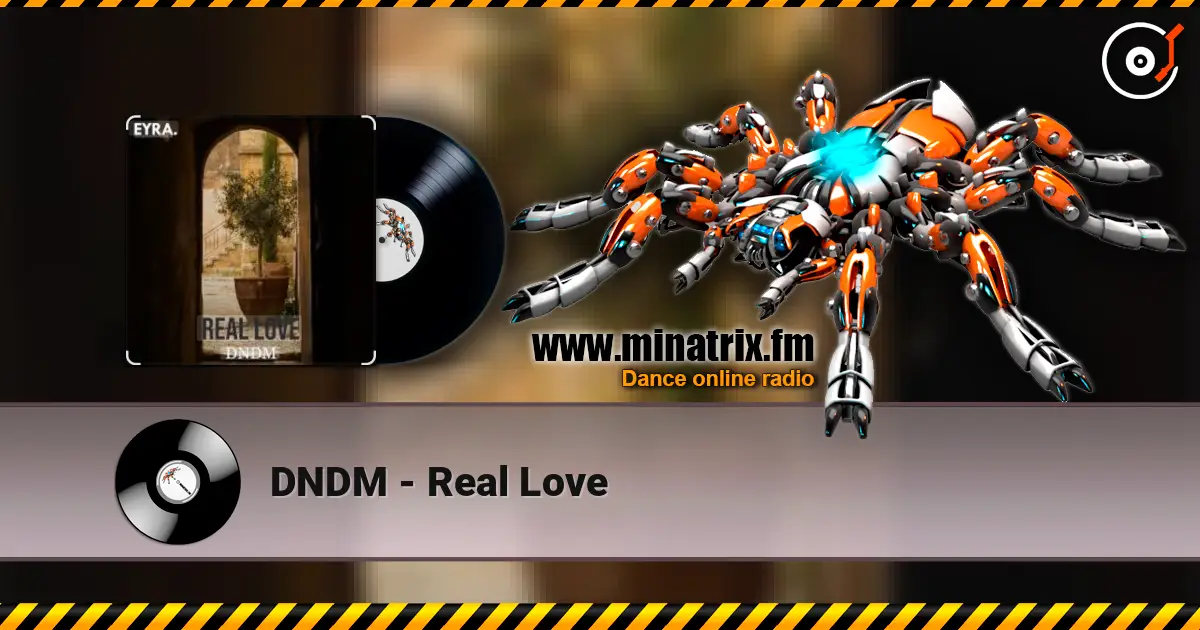 DNDM - Real Love escuchar online en alta calidad | Minatrix.FM