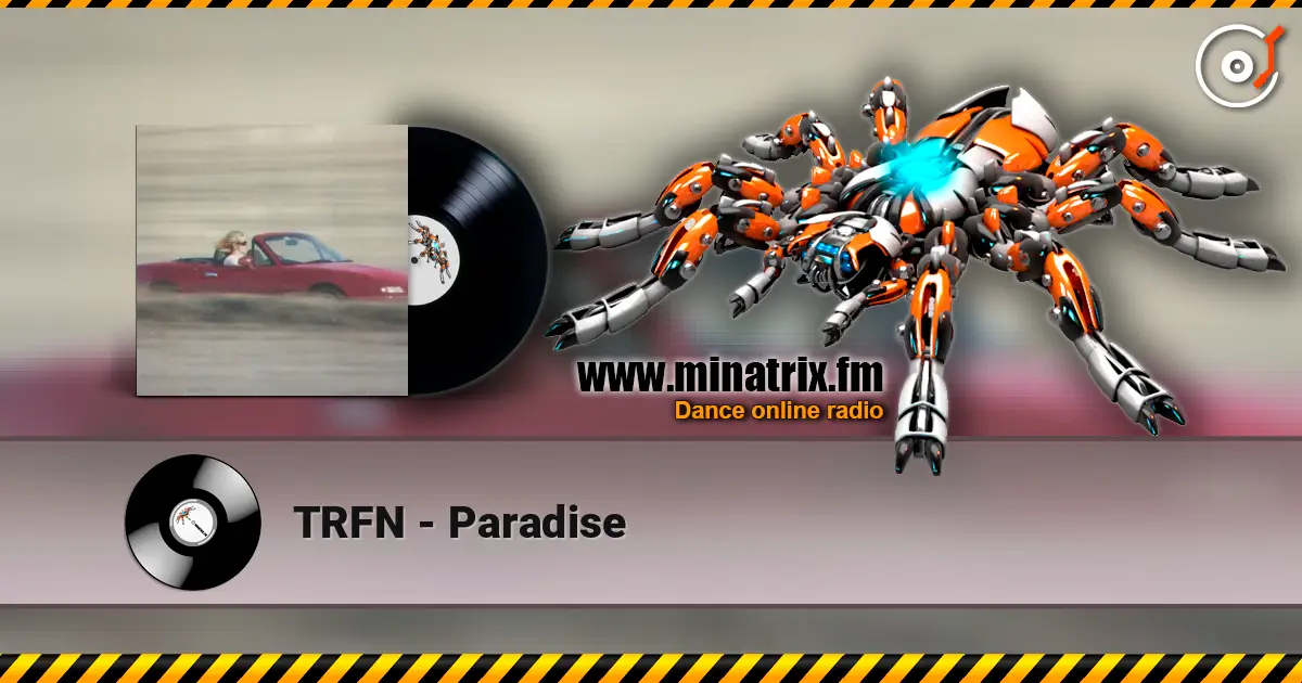 TRFN - Paradise escuchar online en alta calidad | Minatrix.FM