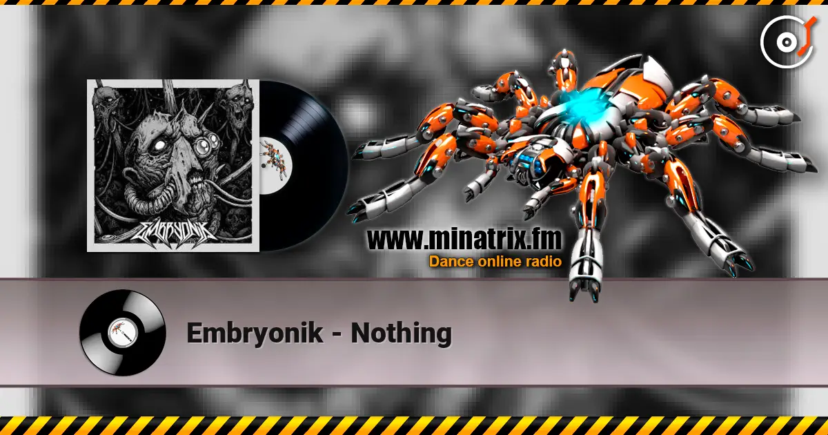 Embryonik - Nothing escuchar online en alta calidad | Minatrix.FM