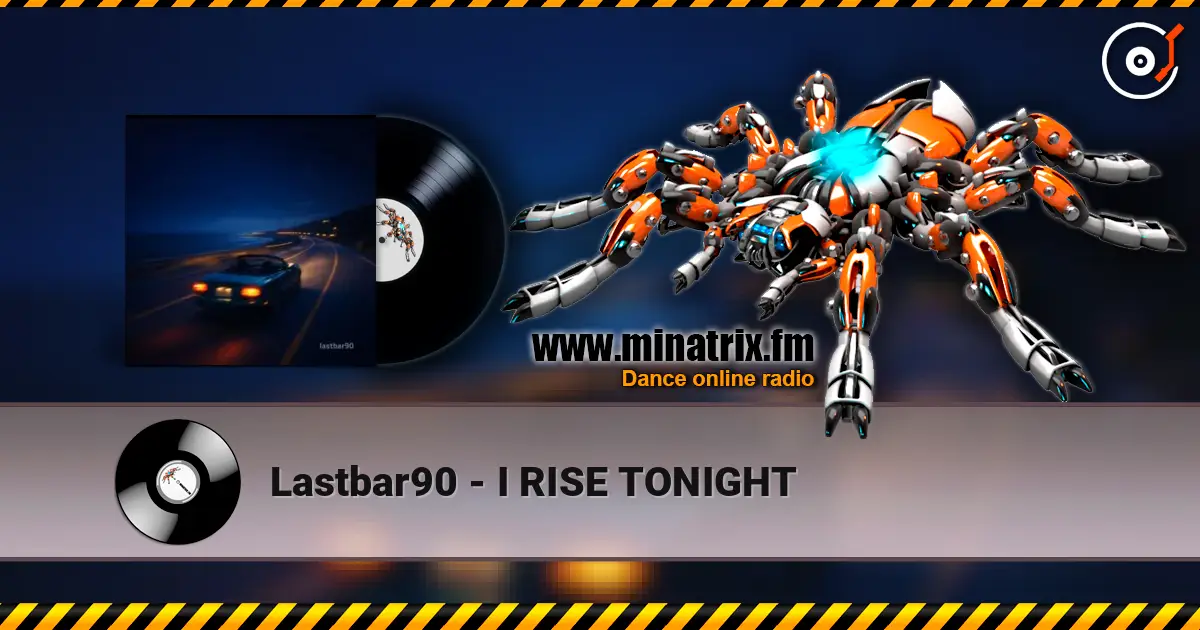 Lastbar90 - I RISE TONIGHT слухати онлайн у високій якості | Minatrix.FM