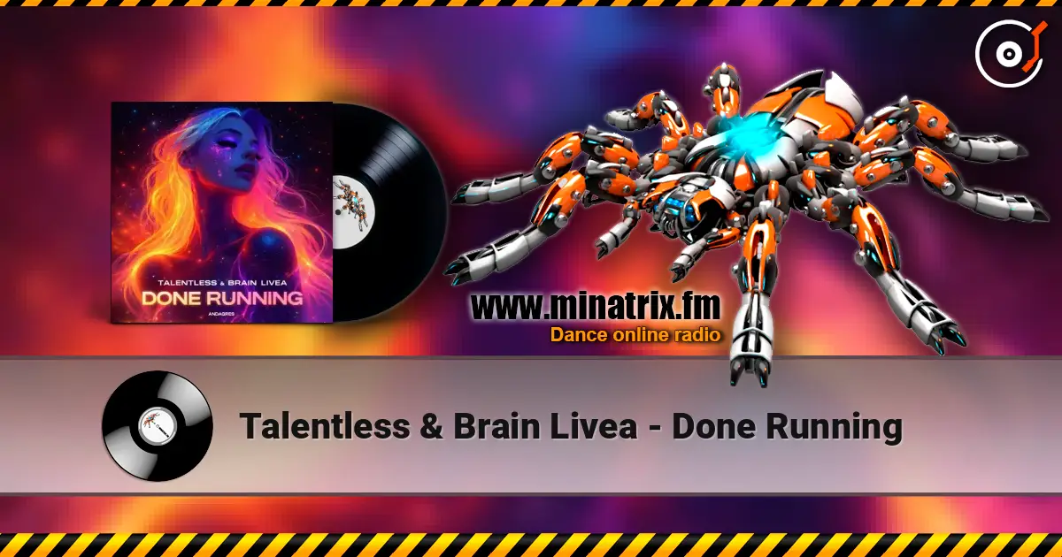 Talentless & Brain Livea - Done Running escuchar online en alta calidad | Minatrix.FM
