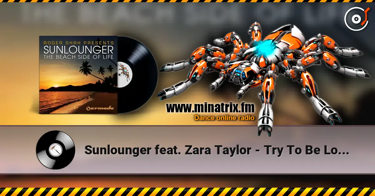 Sunlounger feat. Zara Taylor - Try To Be Love (Roger Shah Naughty Love Mix) listen online in high quality | Minatrix.FM