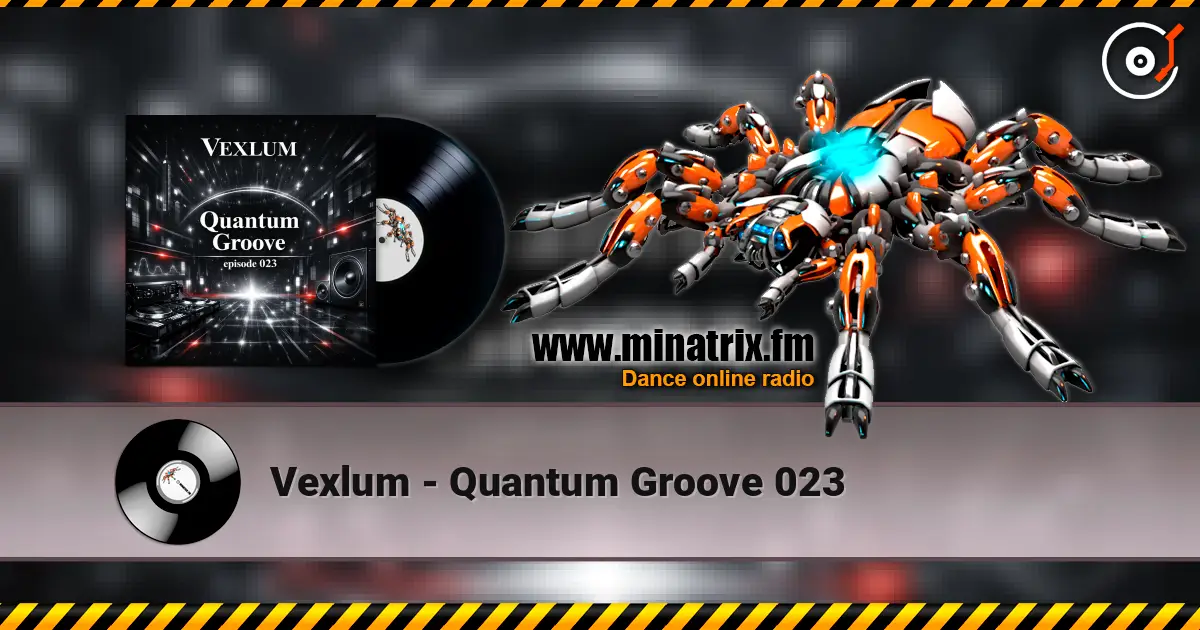 Vexlum - Quantum Groove 023 escuchar online en alta calidad | Minatrix.FM