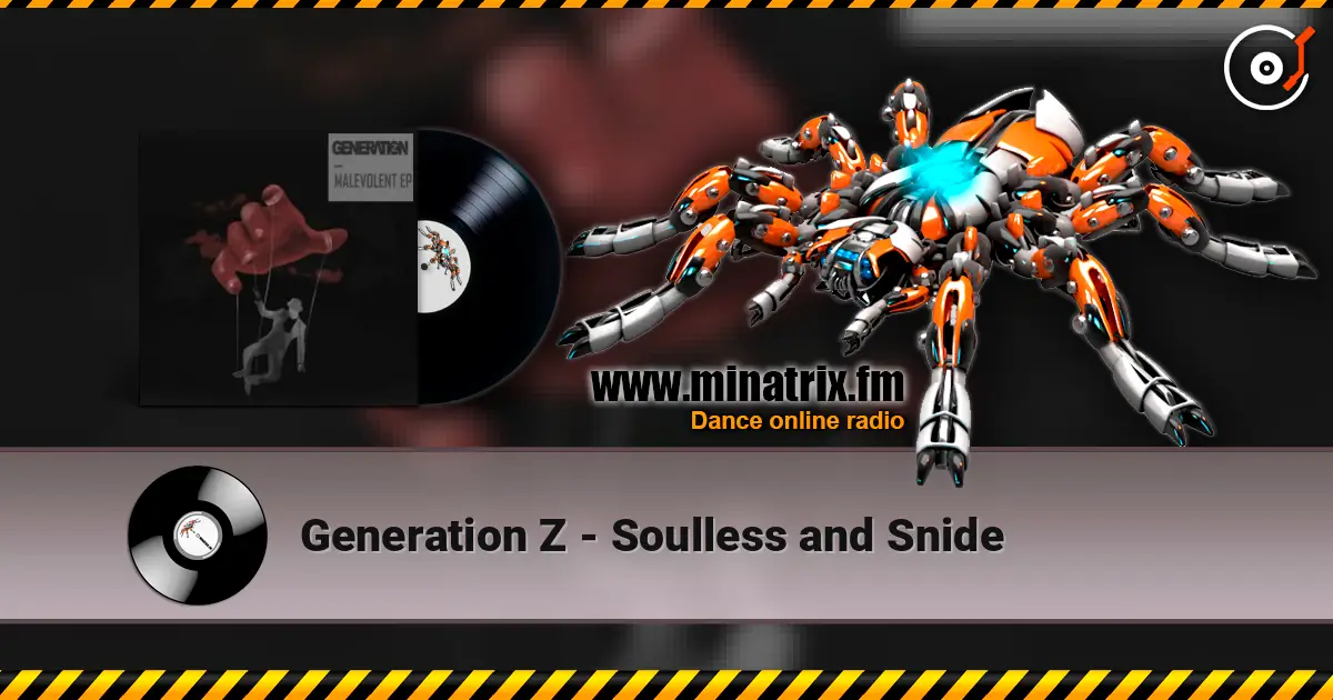 Generation Z - Soulless and Snide escuchar online en alta calidad | Minatrix.FM