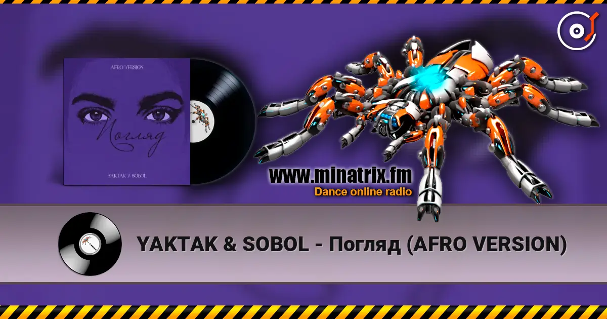 YAKTAK & SOBOL - Погляд (AFRO VERSION) escuchar online en alta calidad | Minatrix.FM
