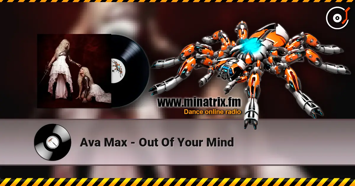 Ava Max - Out Of Your Mind escuchar online en alta calidad | Minatrix.FM