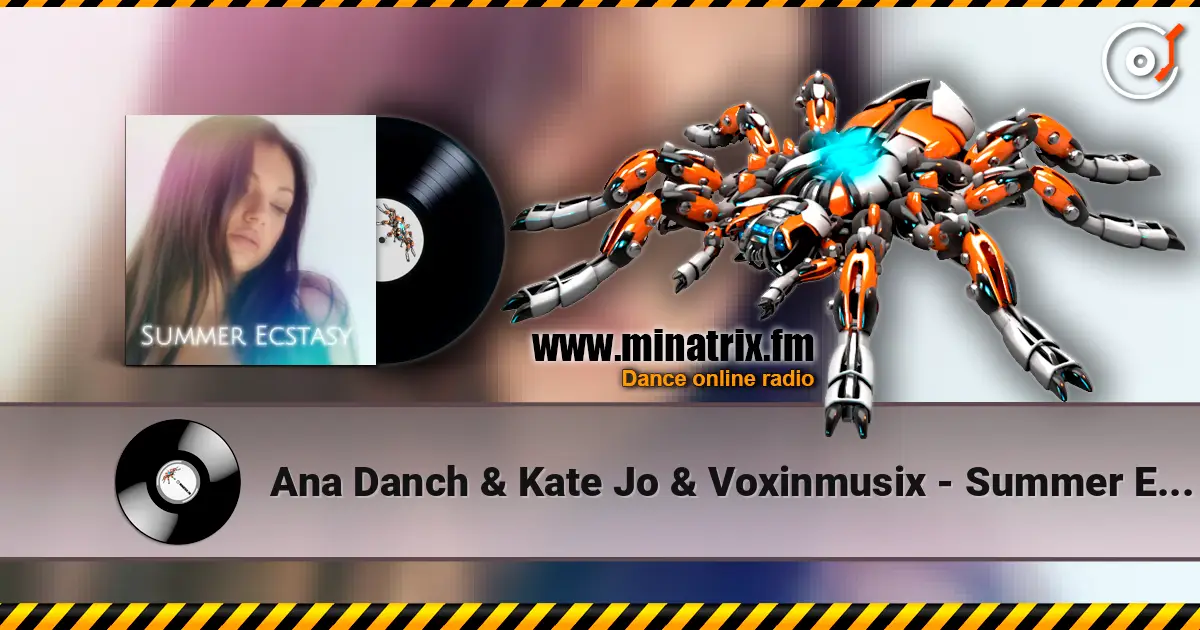 Ana Danch & Kate Jo & Voxinmusix - Summer Ecstasy слухати онлайн у високій якості | Minatrix.FM