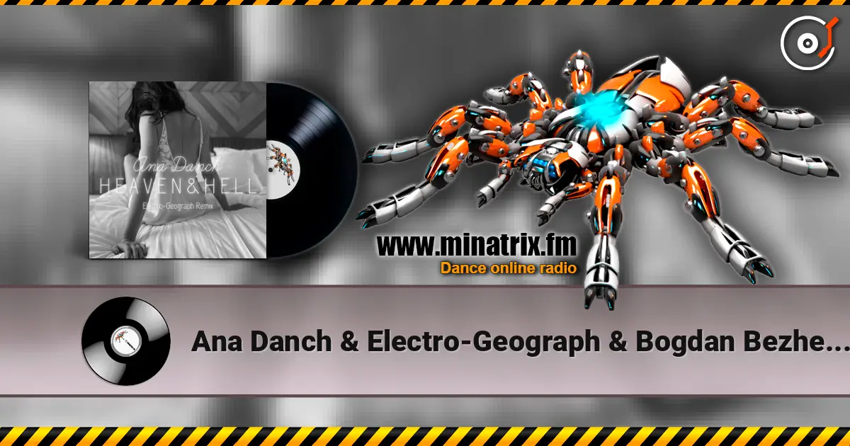 Ana Danch & Electro-Geograph & Bogdan Bezhenar - Heaven and Hell (Cover Remix) слухати онлайн у високій якості | Minatrix.FM