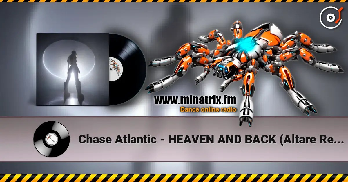 Chase Atlantic - HEAVEN AND BACK (Altare Remix) escuchar online en alta calidad | Minatrix.FM