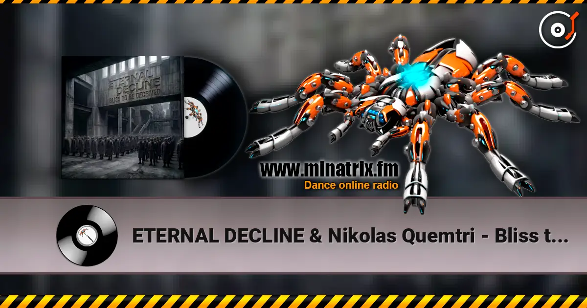 ETERNAL DECLINE & Nikolas Quemtri - Bliss to be Deceived escuchar online en alta calidad | Minatrix.FM
