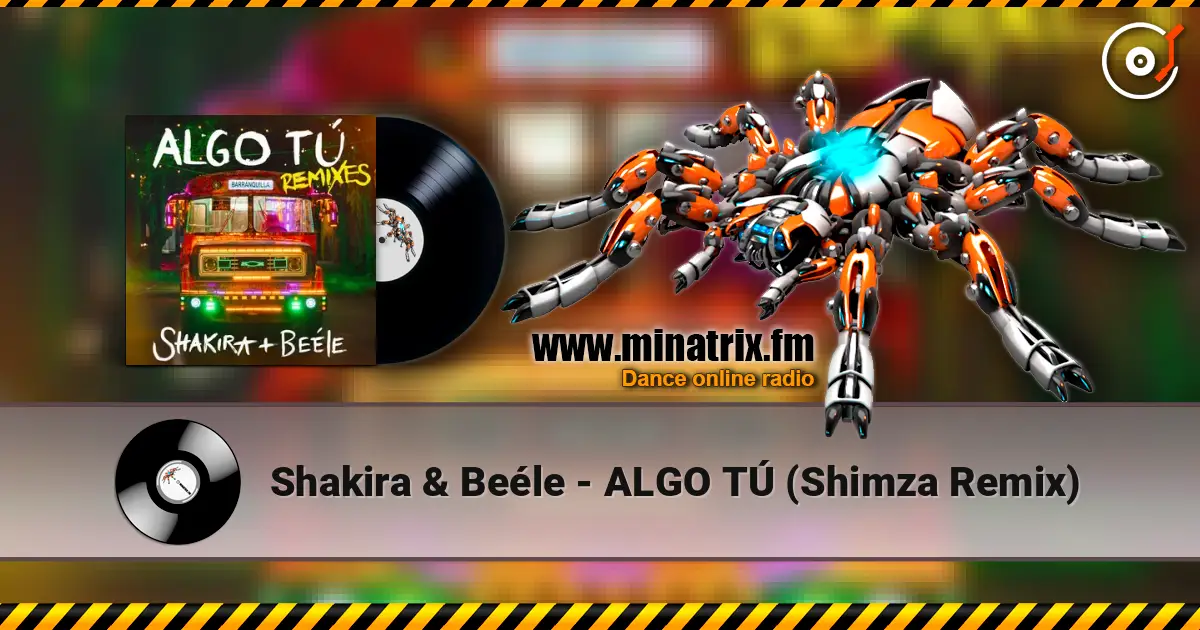 Shakira & Beéle - ALGO TÚ (Shimza Remix) escuchar online en alta calidad | Minatrix.FM