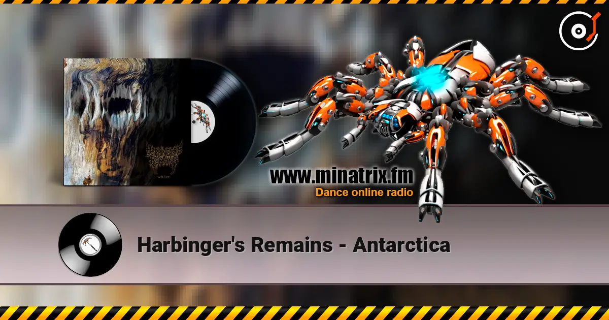 Harbinger's Remains - Antarctica escuchar online en alta calidad | Minatrix.FM