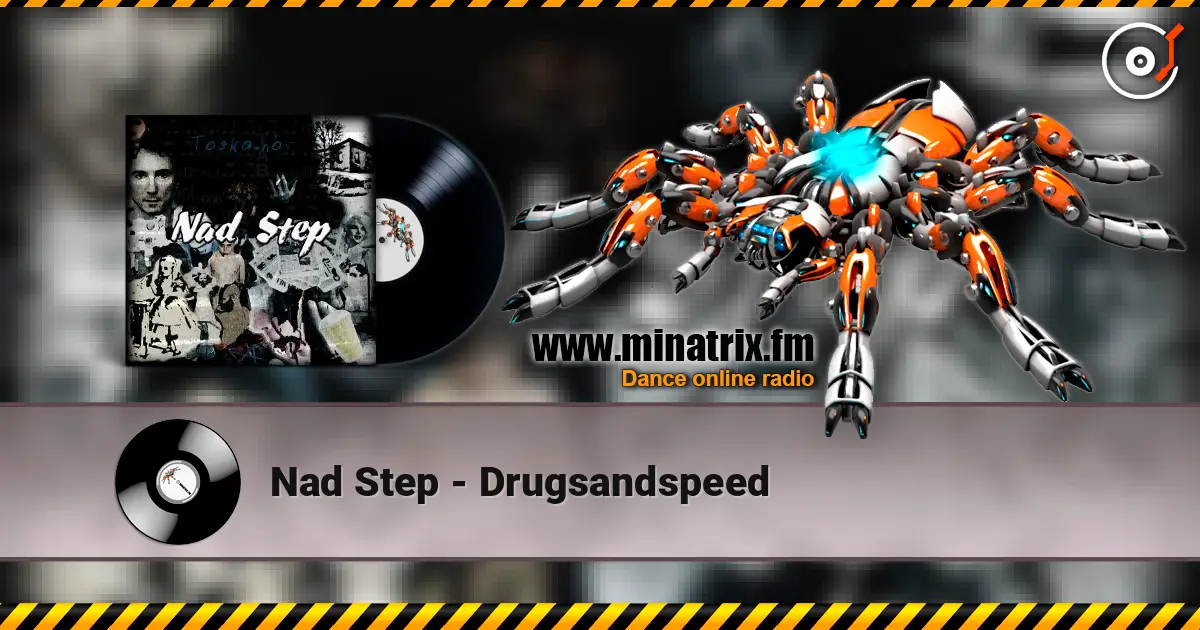Nad Step - Drugsandspeed escuchar online en alta calidad | Minatrix.FM