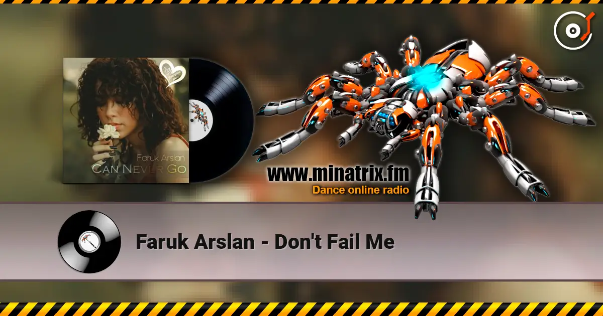 Faruk Arslan - Don't Fail Me escuchar online en alta calidad | Minatrix.FM