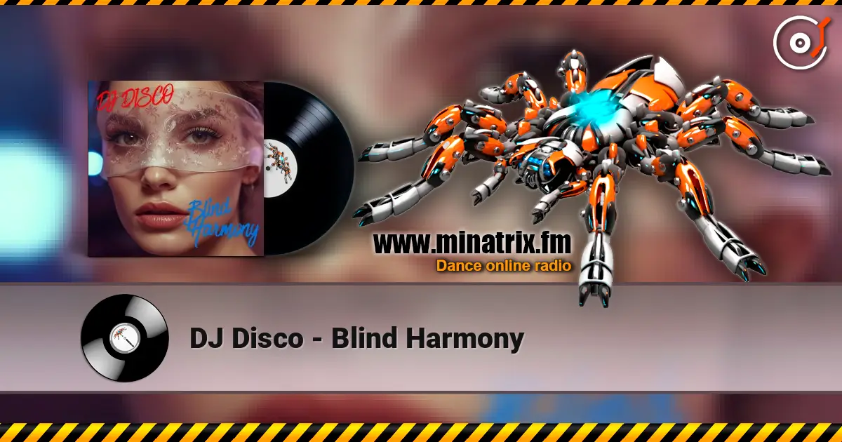 DJ Disco - Blind Harmony escuchar online en alta calidad | Minatrix.FM