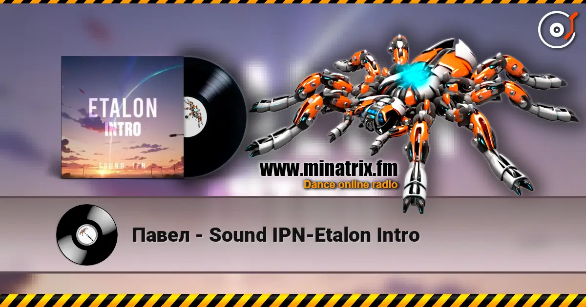 Павел - Sound IPN-Etalon Intro escuchar online en alta calidad | Minatrix.FM