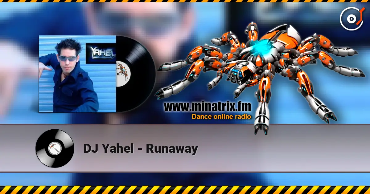DJ Yahel - Runaway escuchar online en alta calidad | Minatrix.FM