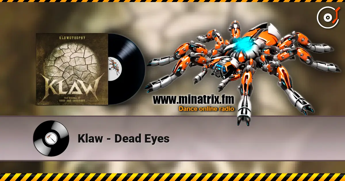 Klaw - Dead Eyes escuchar online en alta calidad | Minatrix.FM