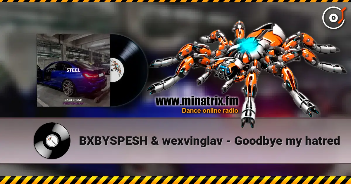 BXBYSPESH & wexvinglav - Goodbye my hatred escuchar online en alta calidad | Minatrix.FM