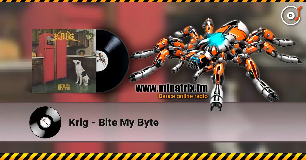 Krig - Bite My Byte escuchar online en alta calidad | Minatrix.FM
