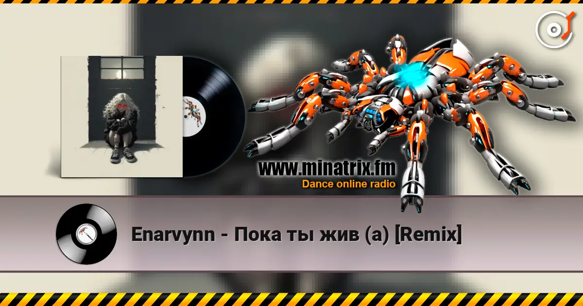 Enarvynn - Пока ты жив (а) [Remix] escuchar online en alta calidad | Minatrix.FM