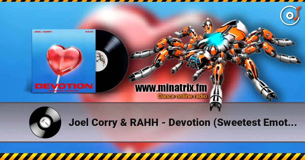 Joel Corry & RAHH - Devotion (Sweetest Emotion) escuchar online en alta calidad | Minatrix.FM