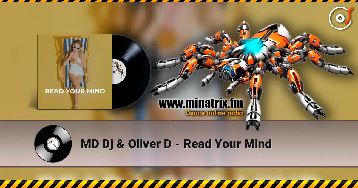 MD Dj & Oliver D - Read Your Mind escuchar online en alta calidad | Minatrix.FM