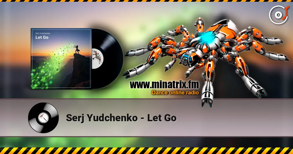 Serj Yudchenko - Let Go listen online in high quality | Minatrix.FM