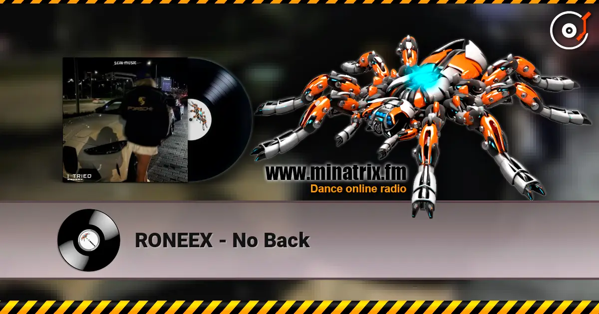 RONEEX - No Back escuchar online en alta calidad | Minatrix.FM