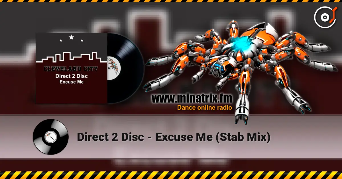 Direct 2 Disc - Excuse Me (Stab Mix) listen online in high quality | Minatrix.FM