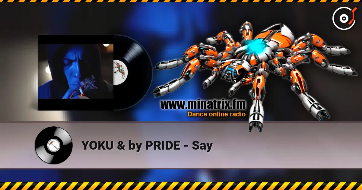 YOKU & by PRIDE - Say escuchar online en alta calidad | Minatrix.FM